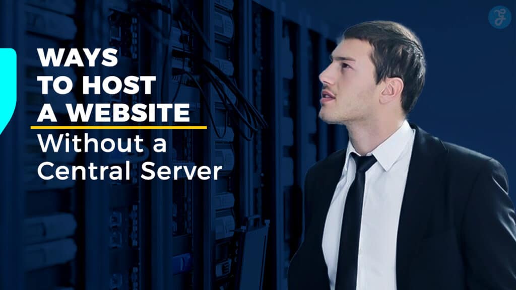 5 Ways to Host a Website Without a Central Server