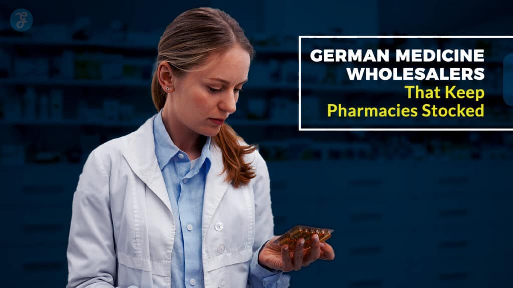 8 German Medicine Wholesalers That Keep Pharmacies Stocked