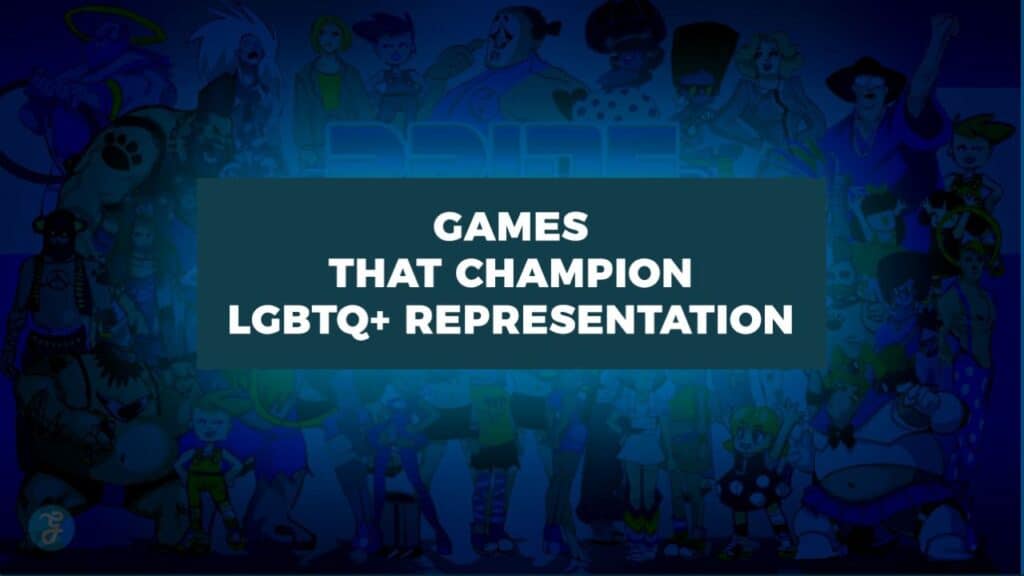Games That Champion LGBTQ+ Representation