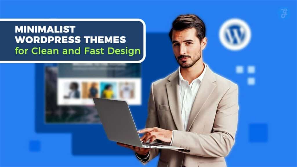 Minimalist WordPress Themes for Clean and Fast Design
