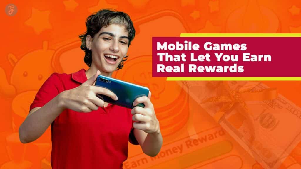 Mobile Games That Let You Earn Real Rewards