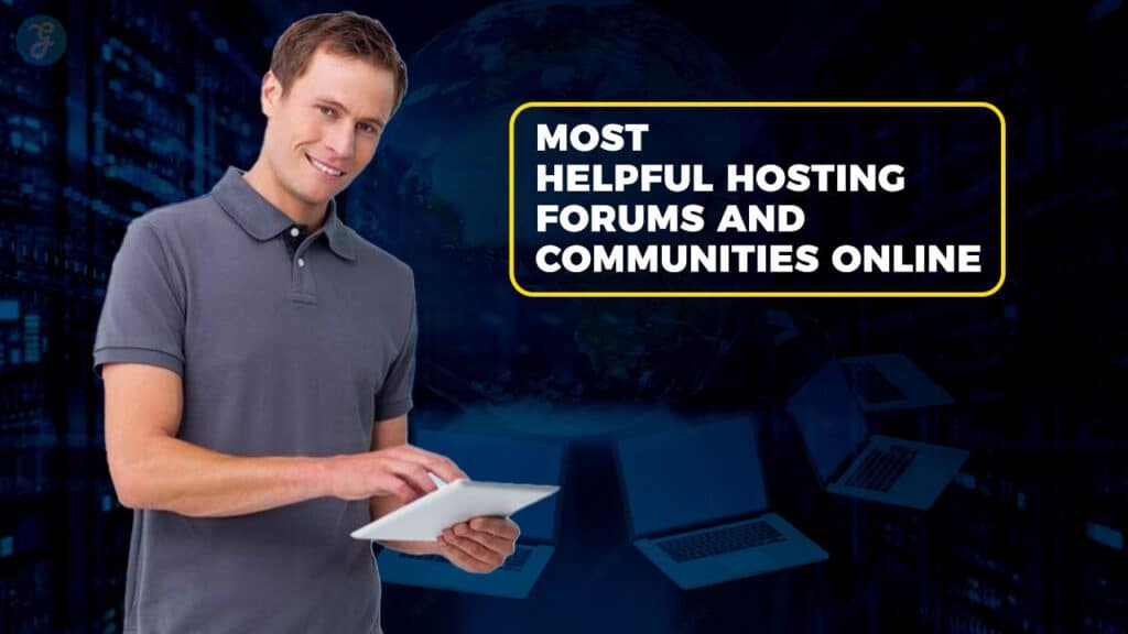 Most Helpful Hosting Forums and Communities Online