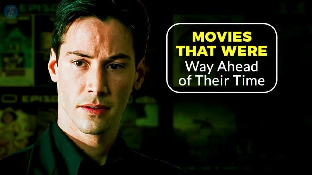 Movies That Were Way Ahead Of Their Time