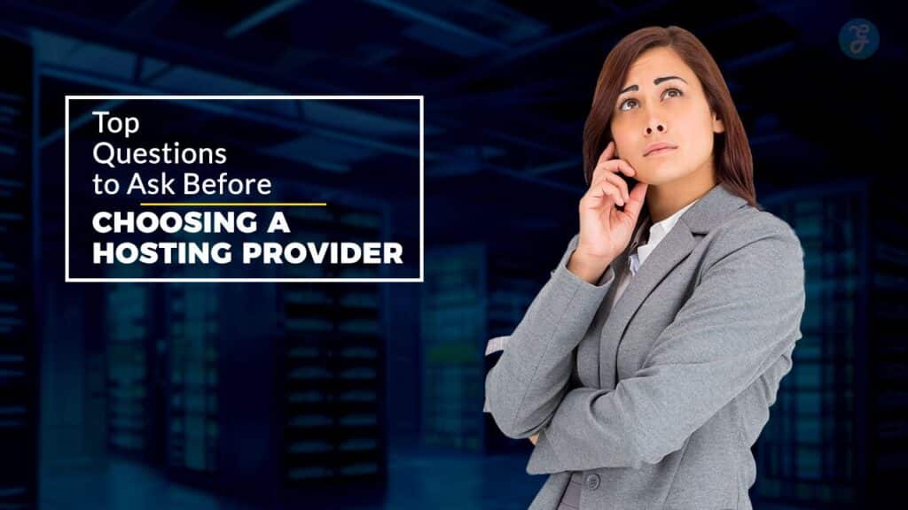 Questions to Ask Before Choosing a Hosting Provider