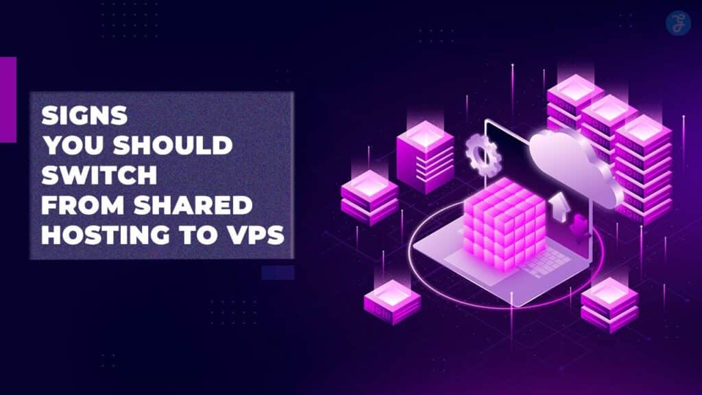 Signs You Should Switch From Shared Hosting to VPS