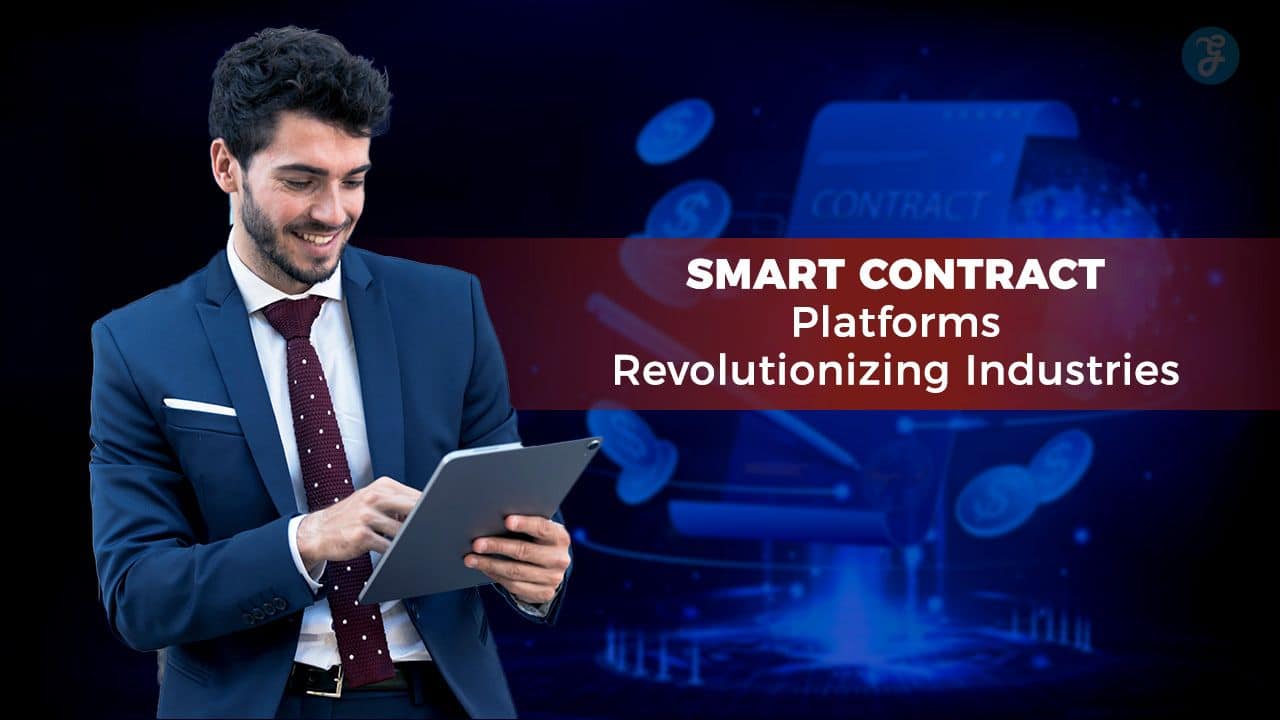 Smart Contract Platforms Revolutionizing Industries