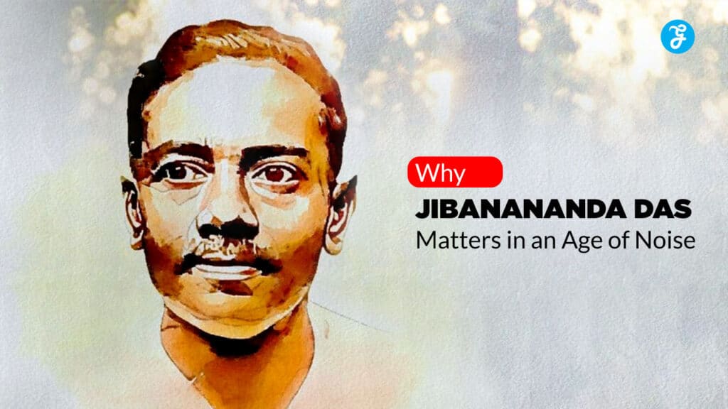 Why Jibanananda Das Still Matters