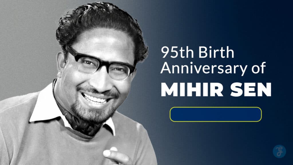 95th Birth Anniversary of Mihir Sen