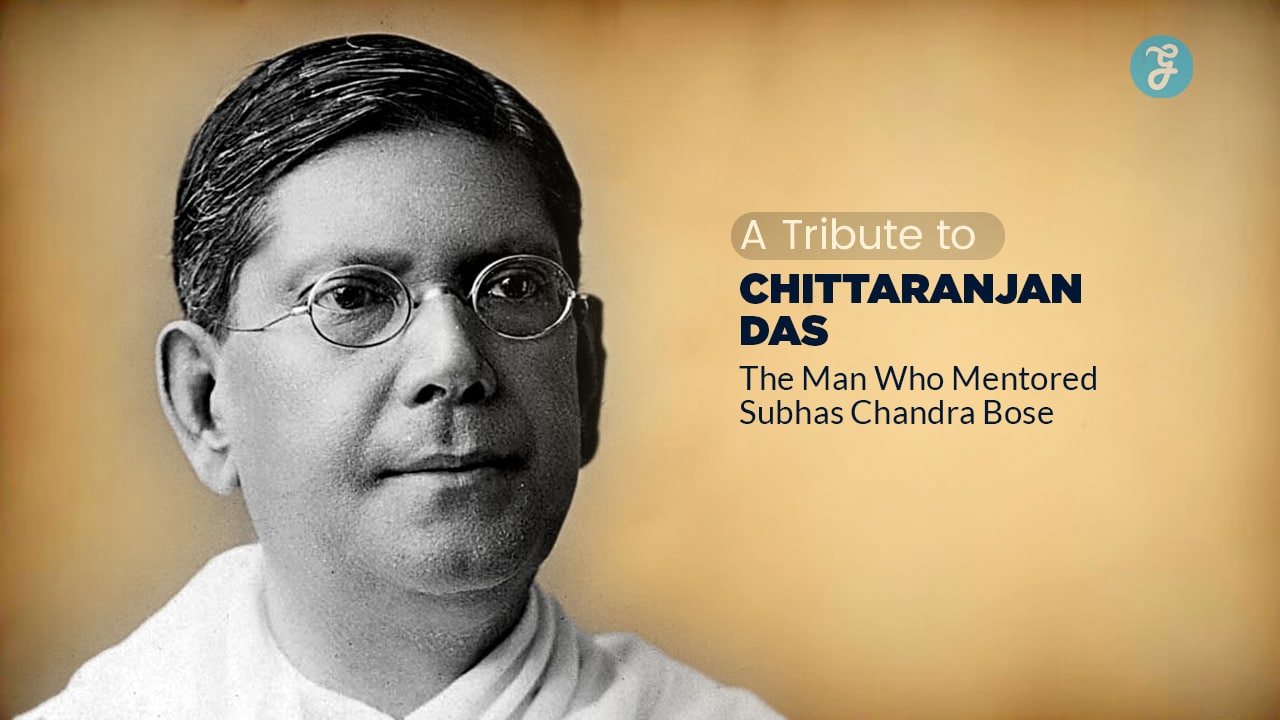 A Tribute to Chittaranjan Das The Man Who Mentored Subhas Chandra Bose