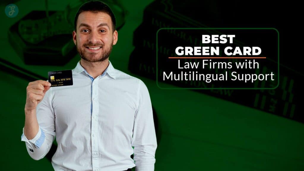 Best Green Card Law Firms with Multilingual Support