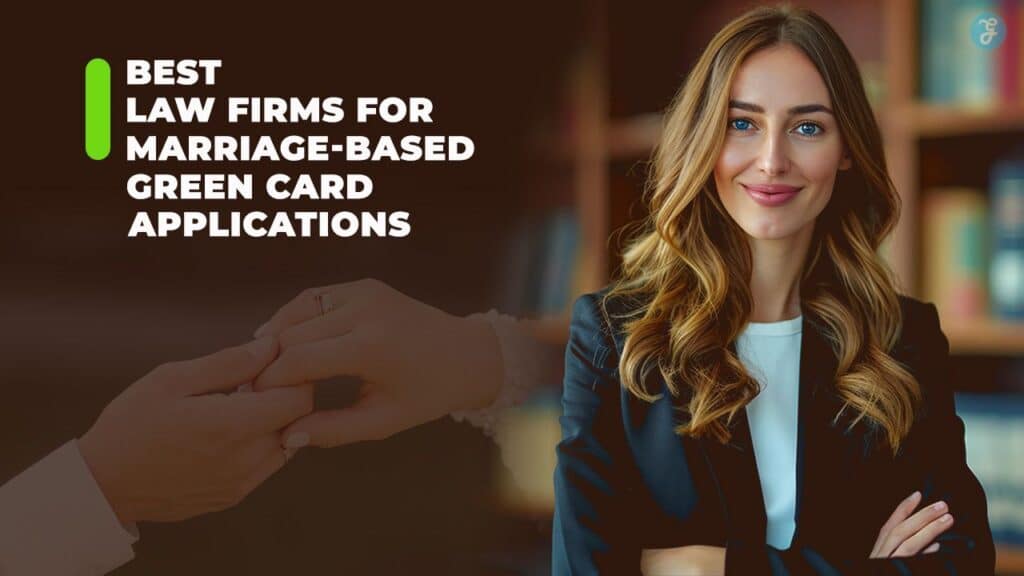 Best Law Firms for Marriage-Based Green Card Applications