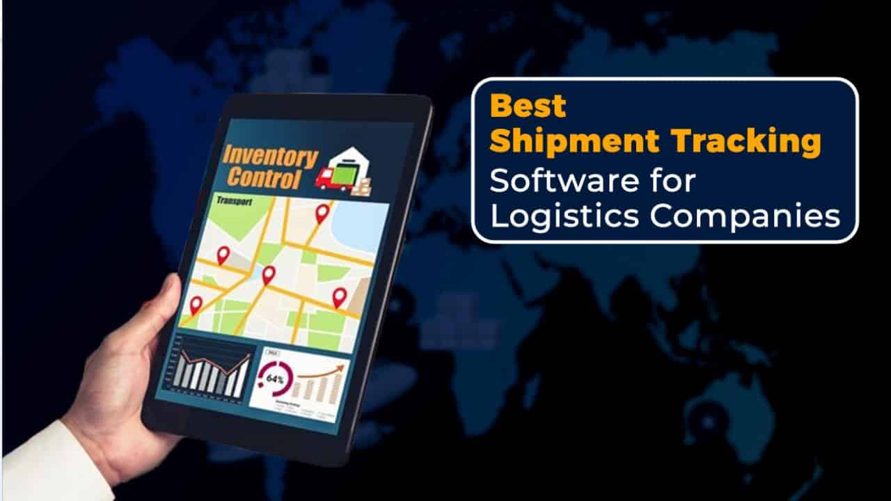 Best Shipment Tracking Software for Logistics Companies