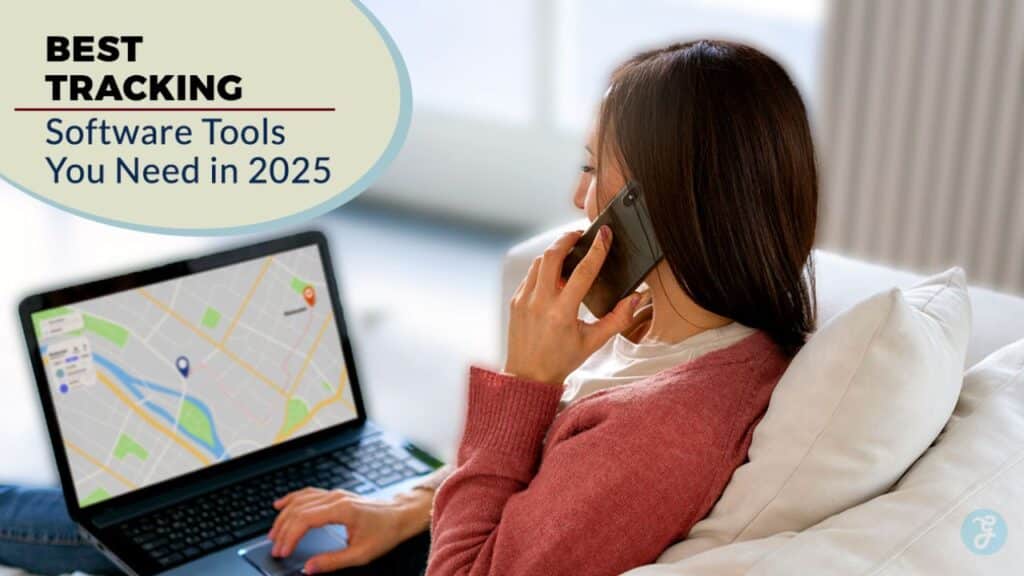 Best Tracking Software Tools You Need in 2025