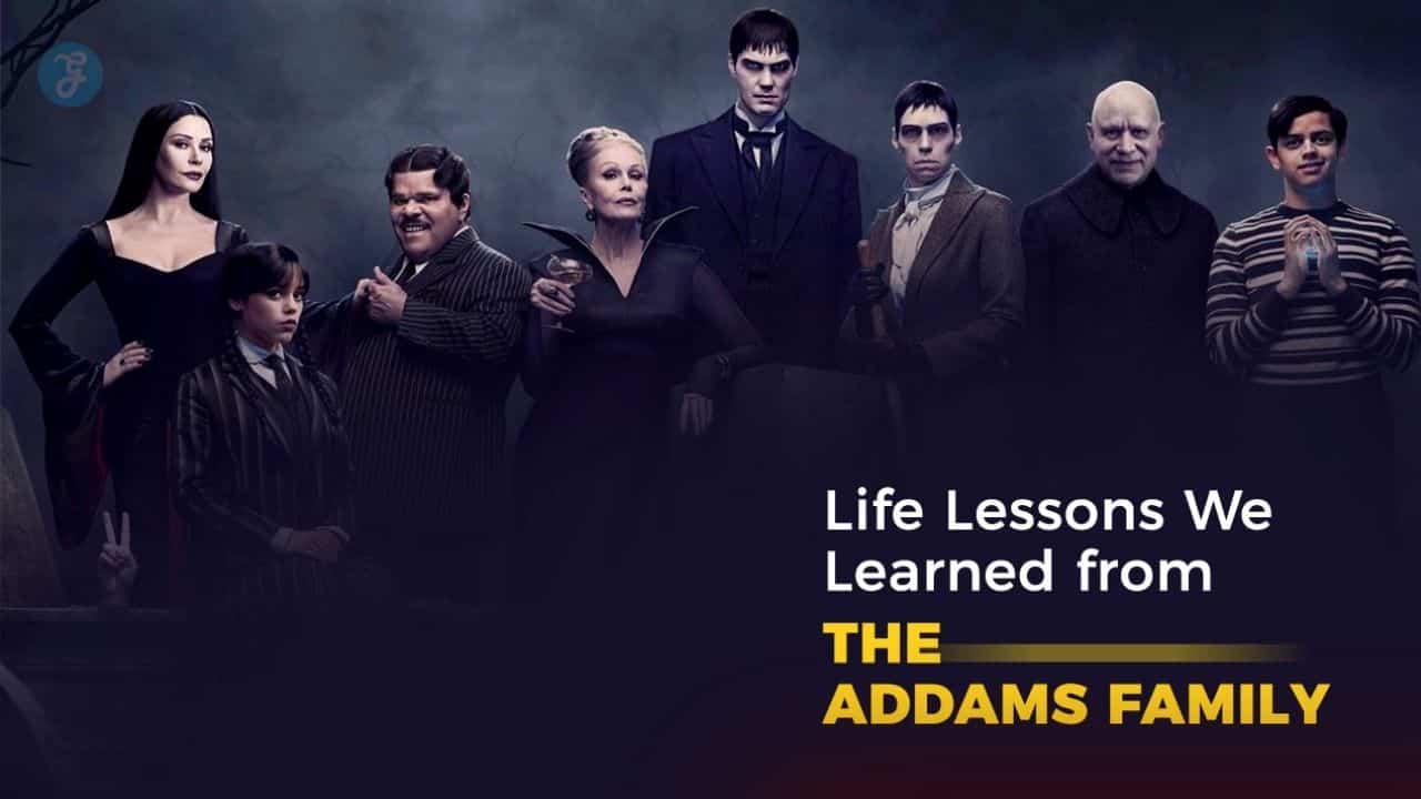 How to Adult Life Lessons We Learned from The Addams Family