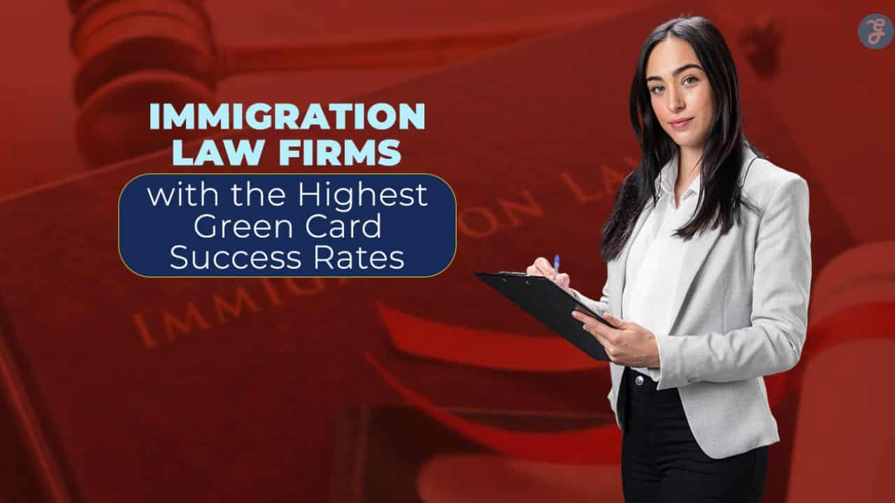 Immigration Law Firms with the Highest Green Card Success Rates