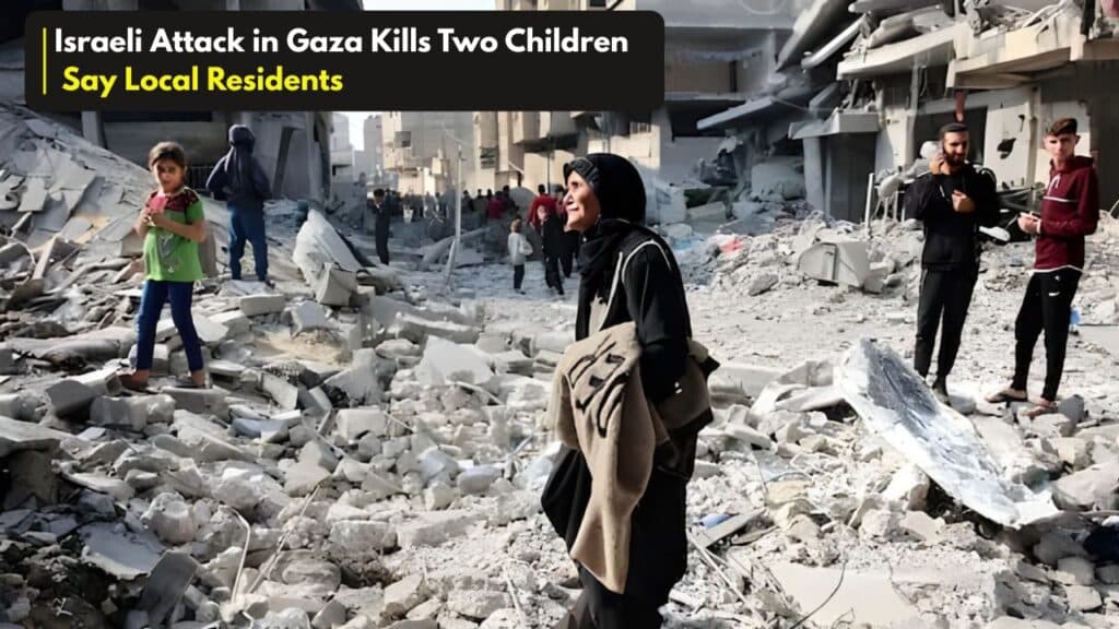 Israeli attack Gaza kills two children