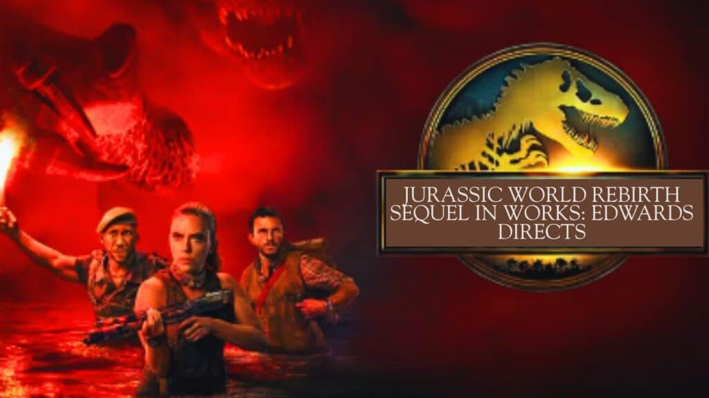 Jurassic World Rebirth sequel
