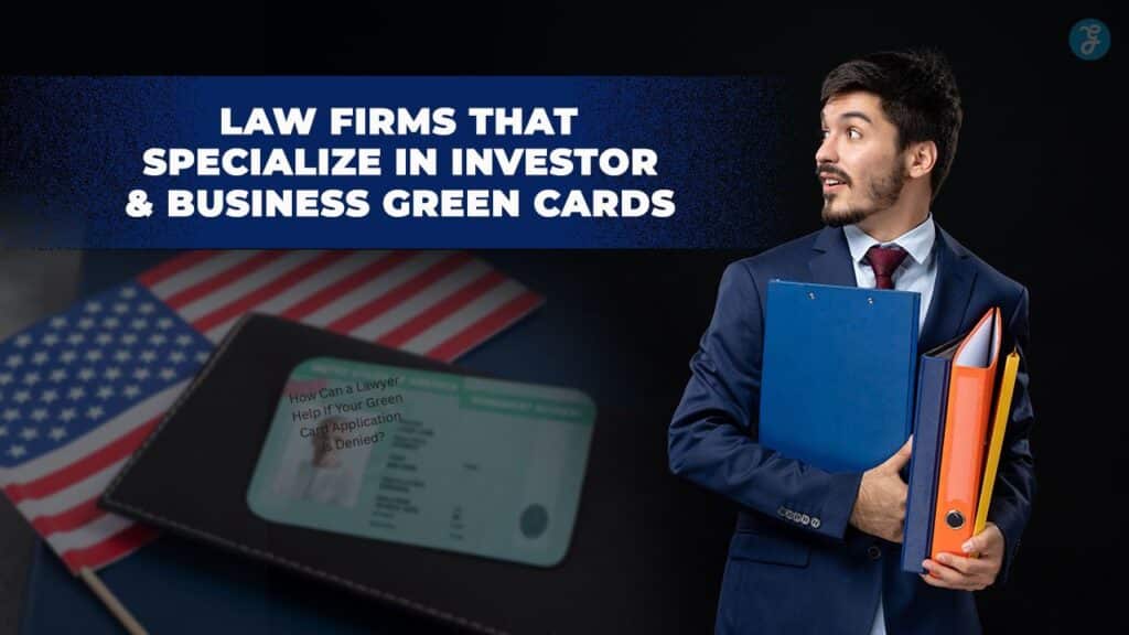 Law Firms That Specialize in Investor & Business Green Cards