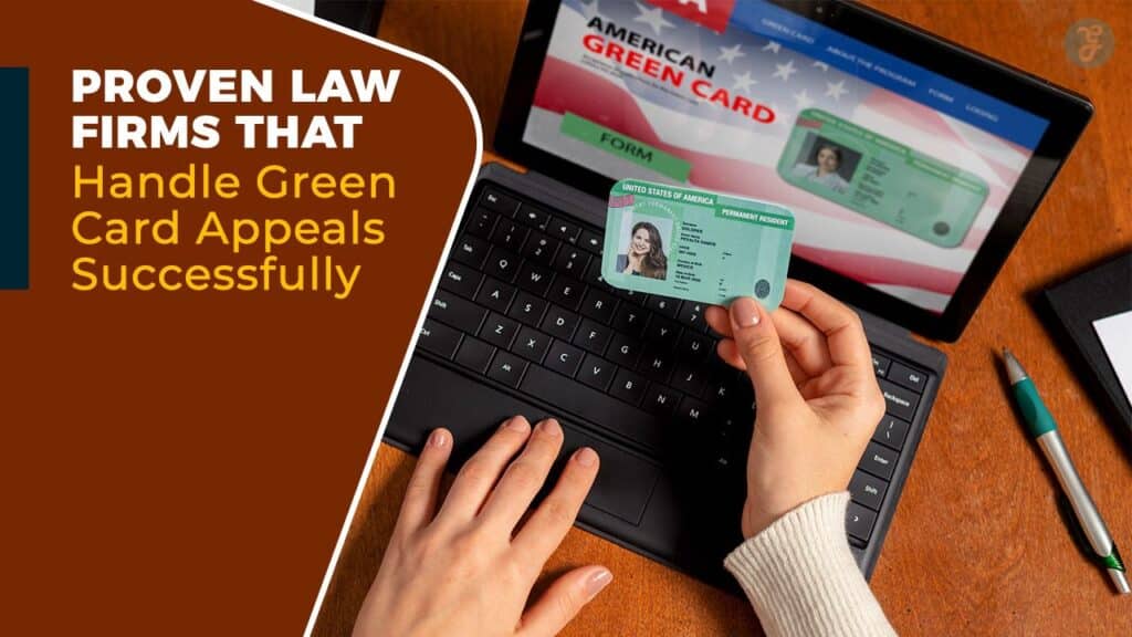 Proven Law Firms That Handle Green Card Appeals Successfully