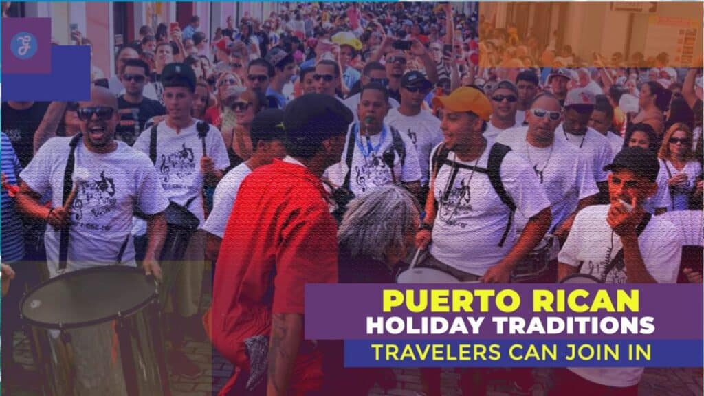 Puerto Rican Holiday Traditions Travelers Can Join In