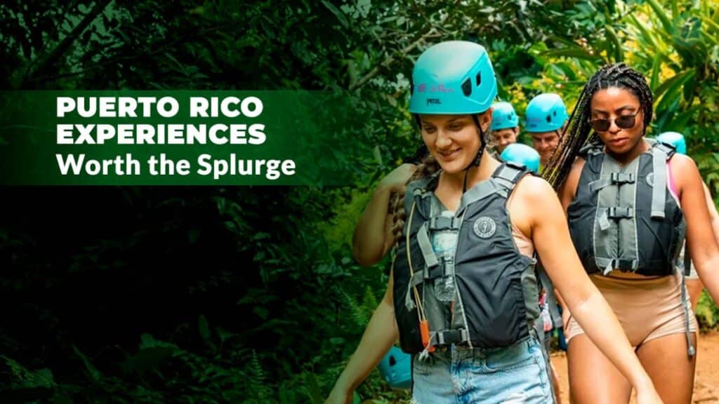 Puerto Rico Experiences Worth the Splurge