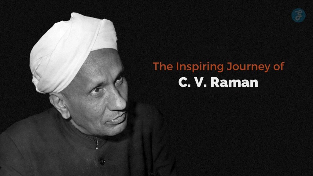 The Inspiring Journey of C. V. Raman