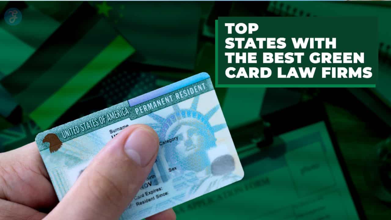 Top 10 States with the Best Green Card Law Firms in 2025 (1)