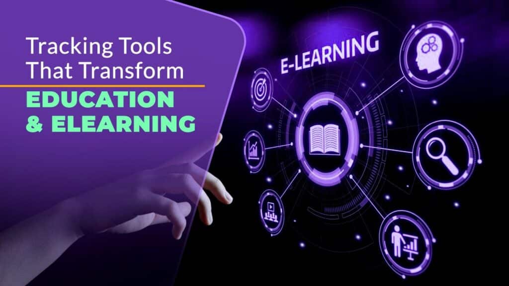 Tracking Tools That Transform Education & eLearning