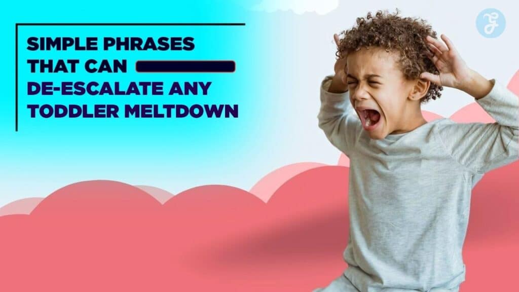 10 phrases that can de-escalate any toddler meltdown
