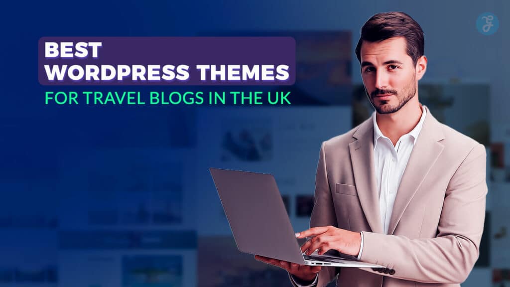 10 Best WordPress Themes for Travel Blogs in the UK
