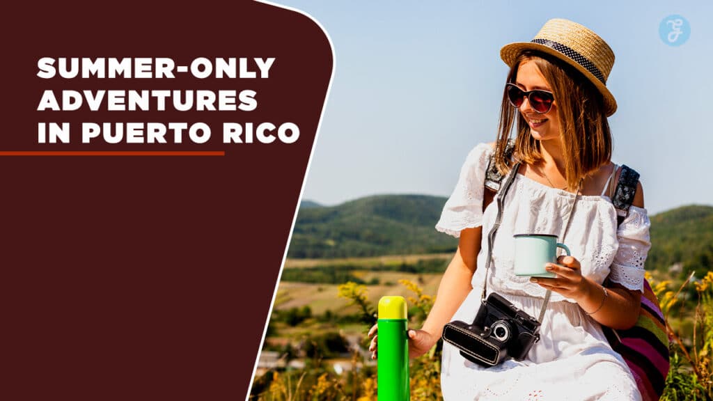 12 Summer-Only Adventures in Puerto Rico