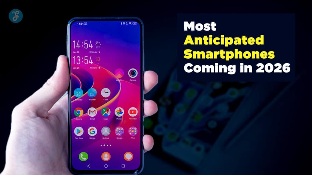 17 Most Anticipated Smartphones Coming in 2026