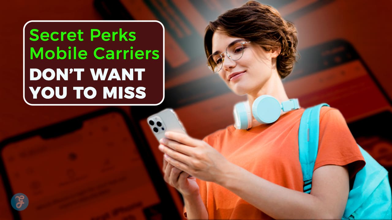 8 Secret Perks Mobile Carriers Don’t Want You to Miss