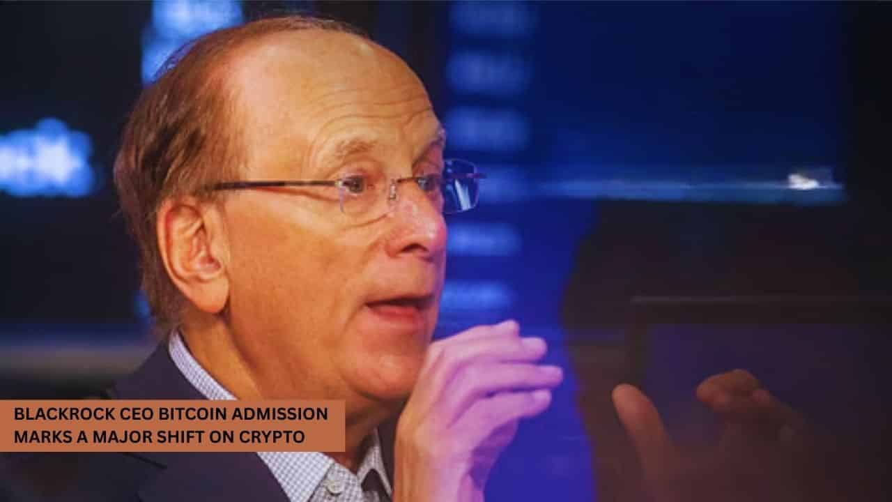 BlackRock CEO Bitcoin admission