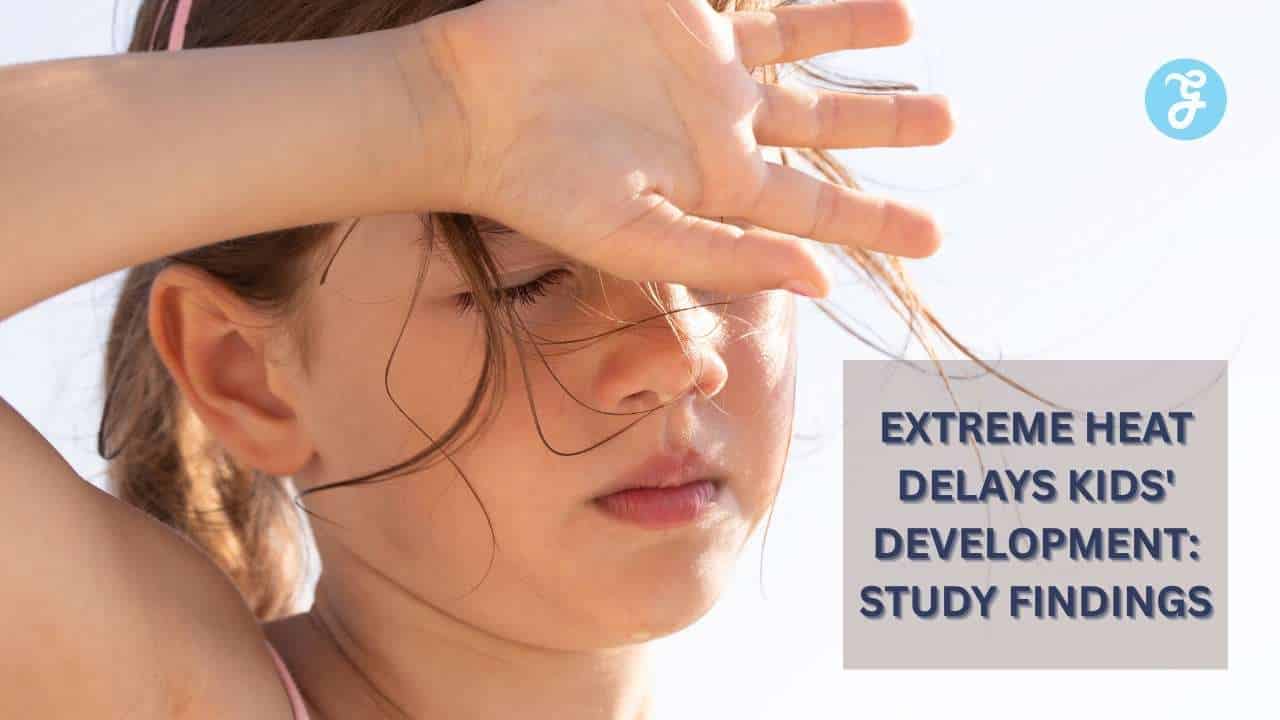 Extreme heat developmental delays young kids