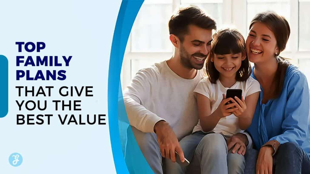 Family Plans That Give You The Best Value