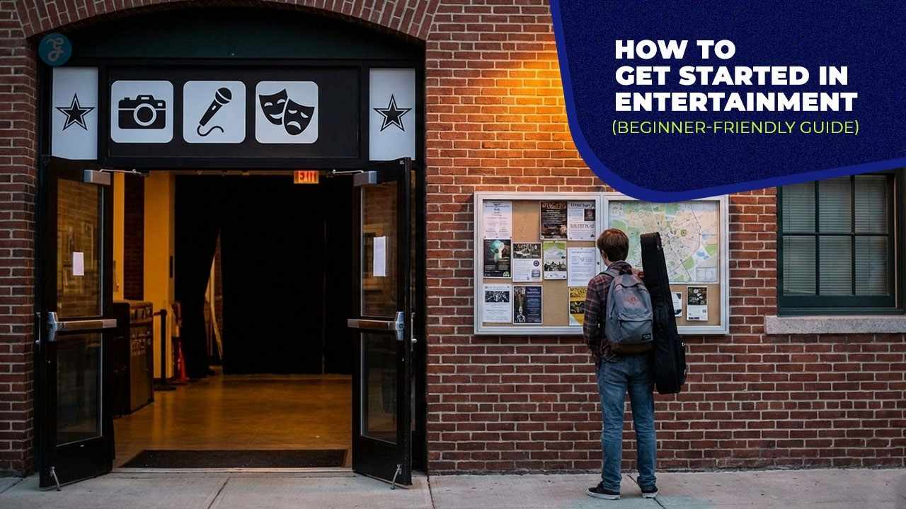 How to get started in Entertainment