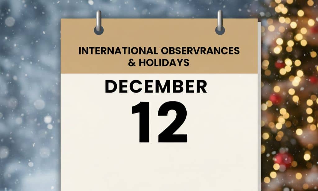 International Observances & Holidays (December 12)
