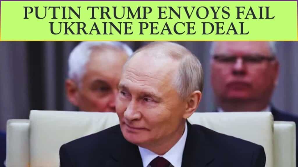 Putin trump envoys ukraine peace fail
