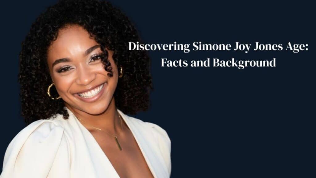 Simone Joy Jones Age