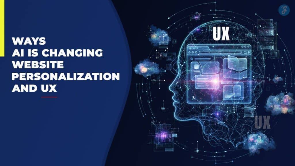 Ways AI Is Changing Website Personalization And UX