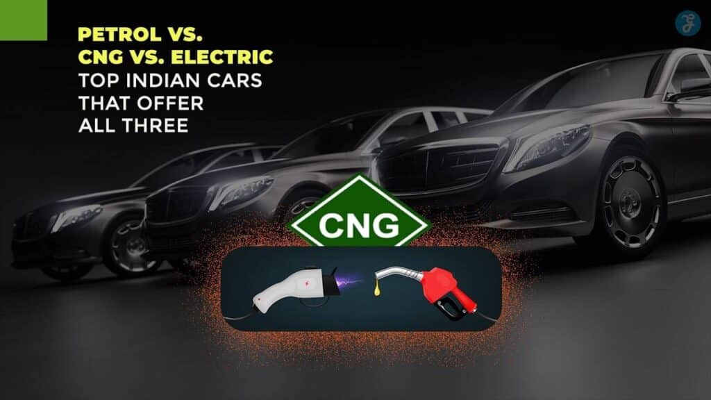 Cars With Petrol CNG and Electric Options