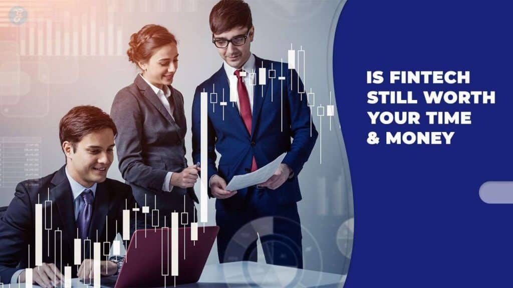 Is Fintech Worth It