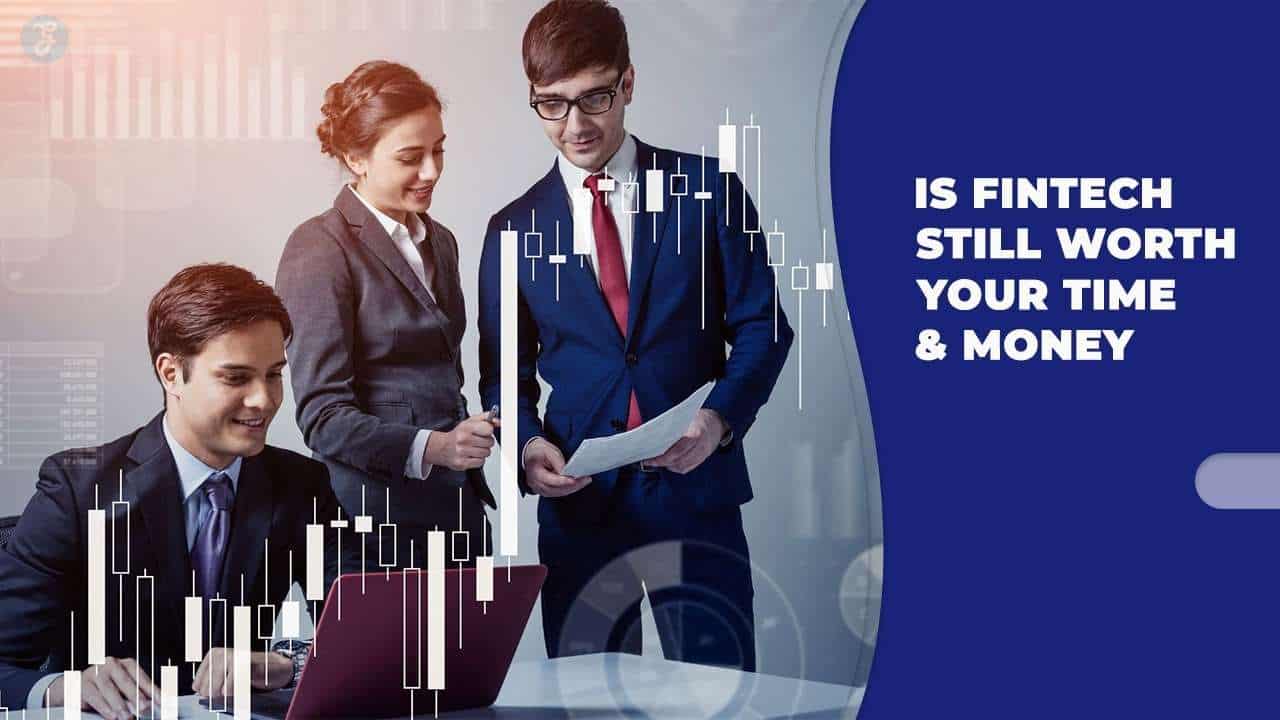 Is Fintech Worth It