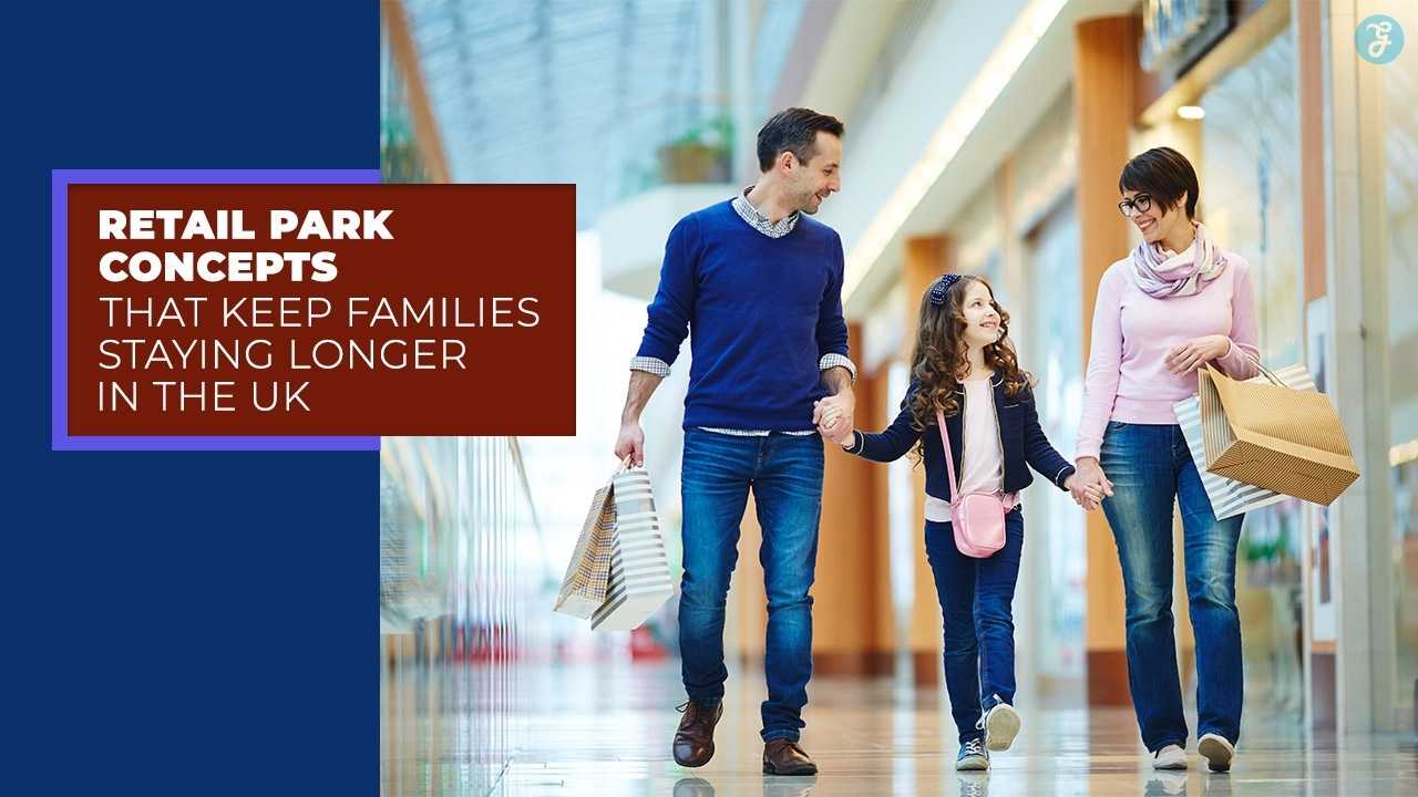 Family-Friendly Retail Park Concepts UK