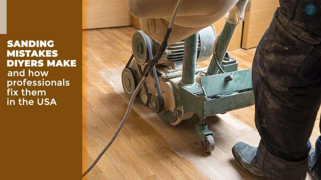 Hardwood Floor Sanding Mistakes