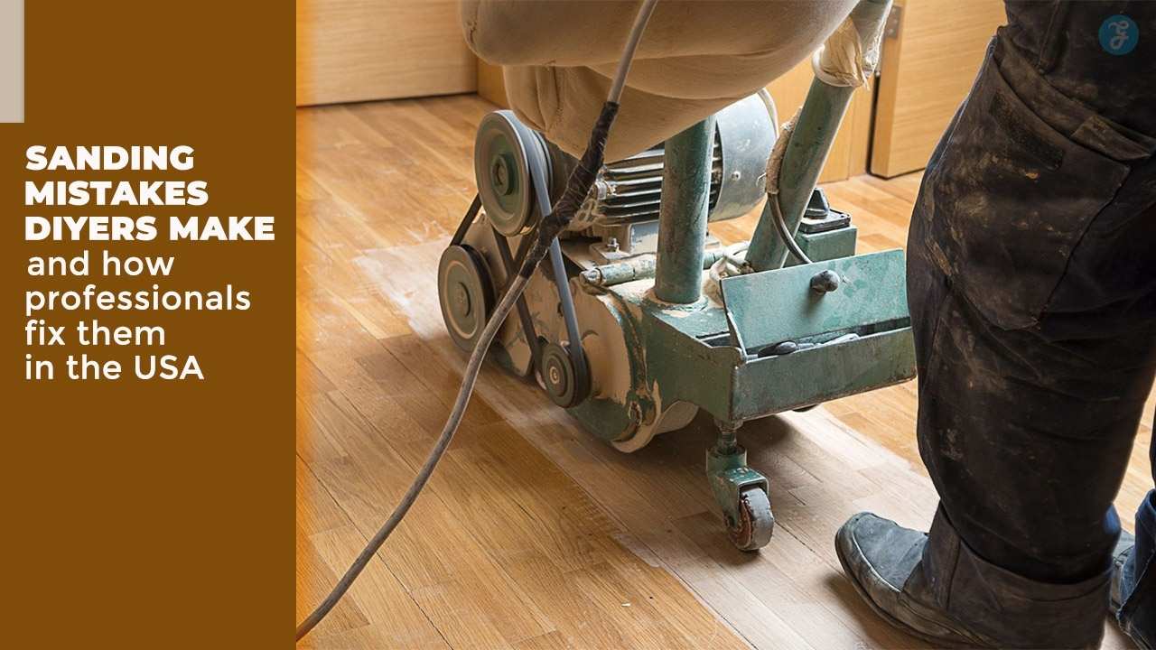Hardwood Floor Sanding Mistakes