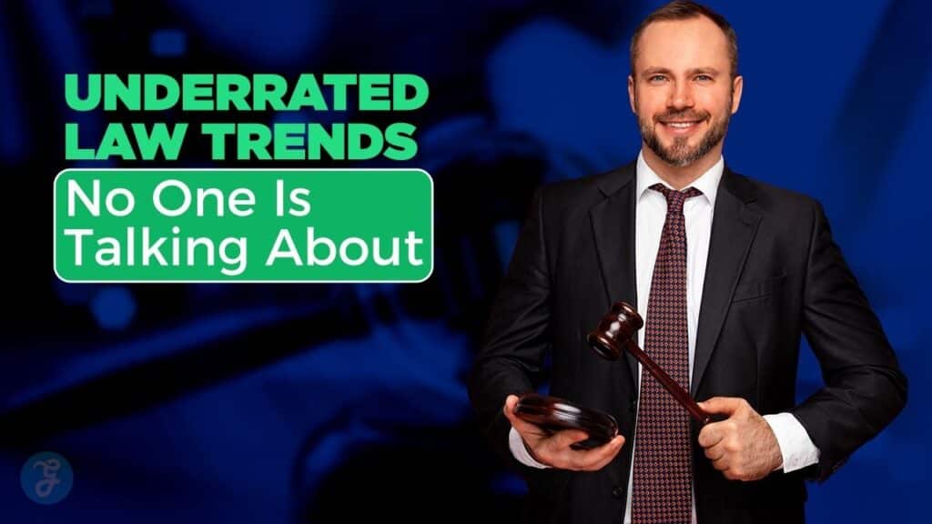 underrated legal trends
