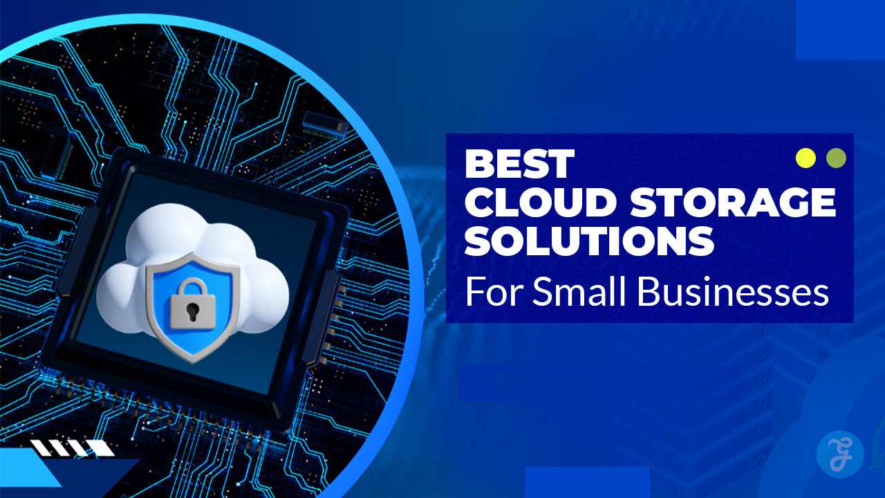 12 Best Cloud Storage Solutions for Small Businesses (10GB to 10TB)