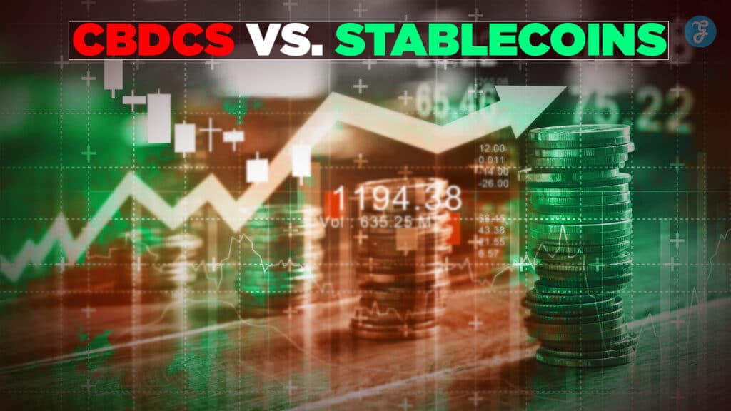 CBDCs vs. Stablecoins